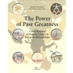 The Power of Past Greatness. Urban Renewal of Historic Centres in European | 9783869222059 | DOM