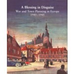 A Blessing in Disguise. War and Town Planning in Europe 1940-1945 | Jörn Düwel, Niels Gutschow | 9783869222950 | DOM