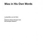 Mies in His Own Words. Complete Writings, Speeches, and Interviews 1922 -1969 | Vittorio Pizzigoni, Michelangelo Sabatino | 9783869223070 | DOM