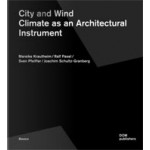 City and Wind. Climate as an Architectural Instrument | Mareike Krautheim, Ralf Pasel, Sven Pfeiffer, Joachim Schultz-Granberg | 9783869223100