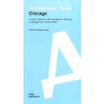 Chicago. Architectural Guide. A Critic's Guide to 100 Post-Modern Buildings in Chicago from 1978 to 2025 | Vladimir Belogolovsky | 9783869224183 | DOM