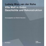 Ludwig Mies van der Rohe. Villa Wolf in Gubin. Geschichte und Rekonstruktion | Dietrich Neumann | 9783869225418 | DOM