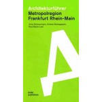 Metropolregion Frankfurt Rhein-Main. Architekturführer. Frankfurt am Main - Offenbach am Main - Mainz - Wiesbaden - Darmstadt | 9783869225562 | DOM