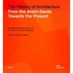 The History of Architecture. From the Avant-Garde Towards the Present A Comprehensive Chronicle of 20th and 21st Century Buildings | Luigi Prestinenza Puglisi | 9783869227139 | DOM