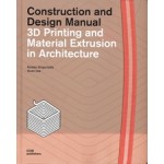 3D Printing and Material Extrusion in Architecture. Construction and Design Manual | Kostas Grigoriadis, Guan Lee | 9783869227504 | DOM