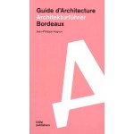Bordeaux. Architekturführer - Guide d’Architecture | Jean-Philippe Hugron | 9783869228617 | DOM