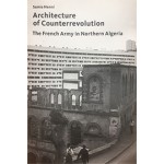 Architecture of Counterrevolution. The French Army in Northern Algeria | Samia Henni | 9783856763763