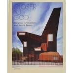 Closer to God. Religious Architecture and Sacred Spaces | Robert Klanten, Lukas Feireiss | 9783899553130