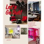 Let's Go Out! Interiors and Architecture for Restaurants and Bars | Sofia Borges, Sven Ehmann, Robert Klanten | 9783899554519