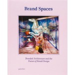Brand Spaces. Branded Architecture and the Future of Retail Design | Sofia Borges, Sven Ehmann | 9783899554779