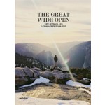 THE GREAT WIDE OPEN. New Outdoor and Landscape Photography | Jeffrey Bowman, Sven Ehmann, Robert Klanten | 9783899555554