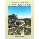 Living in Modern Masterpieces of Residential Architecture | Andrew Trotter, Mari Luz | 9783899558586 | gestalten