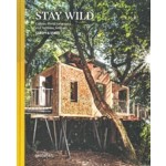Stay Wild. Cabins, Rural Getaways, and Sublime Solitude | Canopy & Stars | 9783899558616 | gestalten