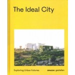 The ideal city. exploring urban futures | 9783899558623 | Gestalten, Space10