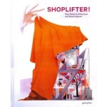 Shoplifter! New Retail Architecture and Brand Spaces | 9783899559415 | gestalten