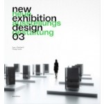 New Exhibition Design 03 | Uwe J. Reinhardt, Philipp Teufel | 9783899863208 | avedition