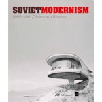 SOVIET MODERNISM. 1955-1991 / Unknown History | Katahrina Ritter, Ekaterina Shapiro-Obermair, Alexandra Wachter | 9783906027142