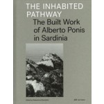The Inhabited Pathway. The Built Work of Alberto Ponis in Sardinia | Sebastiano Brandolini | 9783906027494 | PARK BOOKS