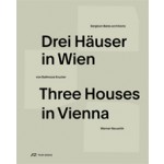 Three Houses in Vienna - Drei Häuser in Wien | Lorenzo De Chiffre, Dietmar Steiner, Klaus-Jürgen Bauer | 9783906027531