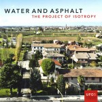 Water and Asphalt | The Project of Isotropy in the Metropolitan Area of Venice. UFO Explorations of Urbanism 5 |  Lorenzo Fabian Bernado Secchi Paola Viganò | 9783906027715