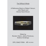 The Difficult Whole | A Reference Book on the Work of Robert Venturi and Denise Scott Brown | Park Books | 9783906027845