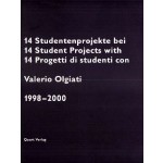 14 Student Projects with Valerio Olgiati 1998-2000 | 9783907631041