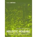 Holistic Housing. Concepts, Design Strategies and Processes | Hans Drexler, Sebastian El khouli | 9783920034782