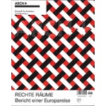 ARCH+ 235. Rechte Räume – Bericht einer Europareise