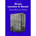 Druot, Lacaton & Vassal. Tour Bois Le Prêtre | Ilka Ruby, Andreas Ruby, German Architecture Museum (DAM) | 9783944074009