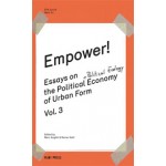 Empower! Essays on the Political Economy of Urban Form - Volume 3 | Marc Angelil, Rainer Hehl | 9783944074085