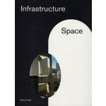 Infrastructure space | Ilka Ruby, Andreas Ruby | Ruby Press | 9783944074184