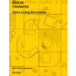 BERLIN TRANSFER. Open Living Structures | Rainer Hehl, Ludwig Engel | 9783944074191