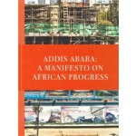 Addis Ababa. A Manifesto on African Progress | Dirk E. Hebel | 9783944074283