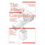 The Joinery Compendium. Learning from Traditional Woodworking | Sascha Bauer, Daniel Pauli | 9783944074528 | Ruby Press