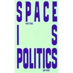 Space Is Politics. A Manifesto on Architecture | Hans Teerds | 9783944074597 | RUBY PRESS
