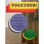 Together! The New Architecture of the Collective | Ilka & Andreas Ruby, Mateo Kries, Mathias Müller, Daniel Niggli (Eds.) | 9783945852149 | Vitra Design Museum