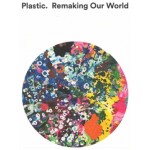 Plastic. | Remaking Our World | 9783945852477 | VITRA