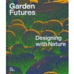 Garden Futures. Designing with Nature | 9783945852538 | VITRA