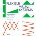 Flexible Visual Systems. The Design Manual for Visual Identities | Martin Lorenz | 9783948440305 | slanted
