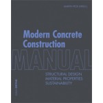 Modern Concrete Construction Manual. Structural Design, Material Properties, Sustainability | Martin Peck | 9783955532055