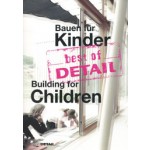 Building for Children - Bauen für Kinder. best of DETAIL | 9783955533106 | NAi Booksellers