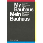My Bauhaus. 100 Architects on the 100th Anniversary of a Myth - Mein Bauhaus. 100 Architekten zum 100. Geburtstag eines Mythos | 9783955534516 | DETAIL