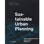 Sustainable Urban Planning. Vibrant Neighbourhoods – Smart Cities – Resilience | Helmut Bott, Gregor Grassl, Stephan Anders | 9783955534622 | Birkhäuser, DETAIL