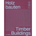 Timber Buildings S,M,L. 30 x Architecture and Construction | Sandra Hofmeister | 9783955535872 | DETAIL, Birkhäuser