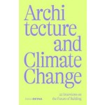 Architecture and Climate Change. 20 Interviews on the Future of Building | Sandra Hofmeister | 9783955536282 | DETAIL