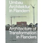 Architecture of Transformation in Flanders - Umbau-Architektur in Flandern | Florian Heilmeyer, Sandra Hofmeister | 9783955536305 | DETAIL