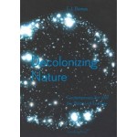 Decolonizing Nature. Contemporary Art and the Politics of Ecology | T.J. Demos | 9783956790942 | Sternberg Press