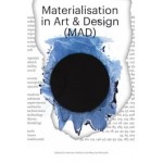 Materialisation in Art & Design (MAD) | Herman Verkerk, Maurizio Montalti | Herman Verkerk, Maurizio Montalti | 9783956794834 | Sternberg Press