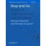Stop and Go. Nodes of Transformation and Transition | Michael Hieslmair, Michael Zinganel | 9783956794957 | Sternberg Press