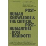 Posthuman Knowledge and the Critical Posthumanities | Rosi Braidotti | 9783956796104 | Sternberg, Harvard University Graduate School of Design